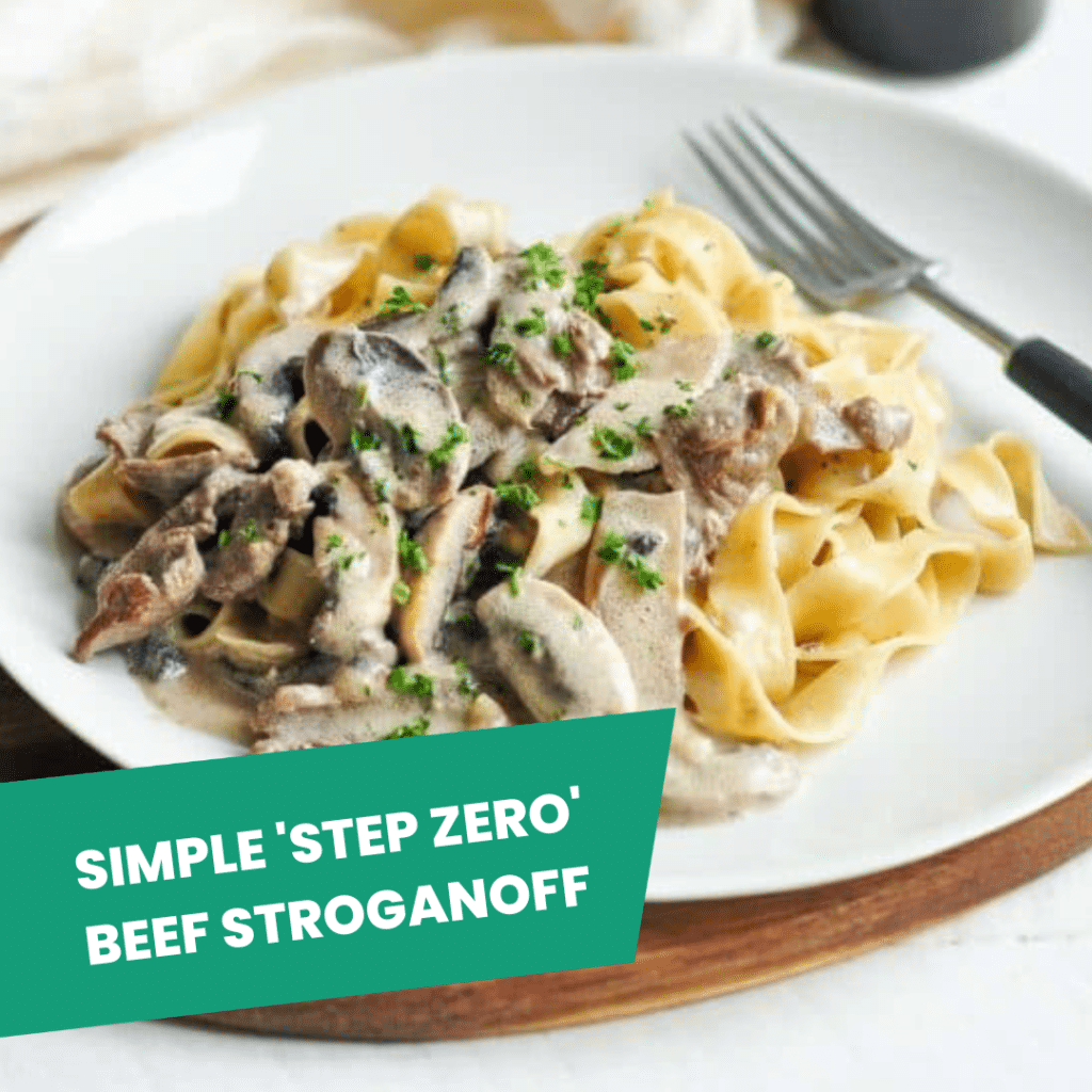 Simple ‘Step Zero’ Beef Stroganoff